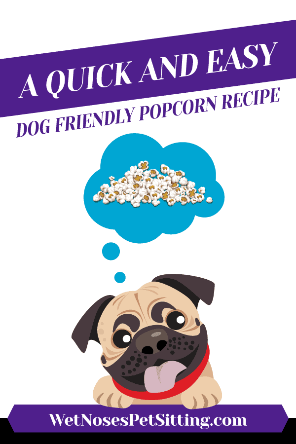 A Quick and Easy Dog Friendly Popcorn Recipe Header